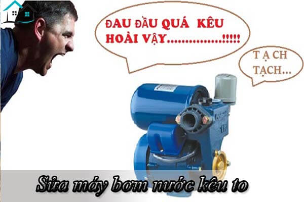 Sửa máy bơm nước kêu to