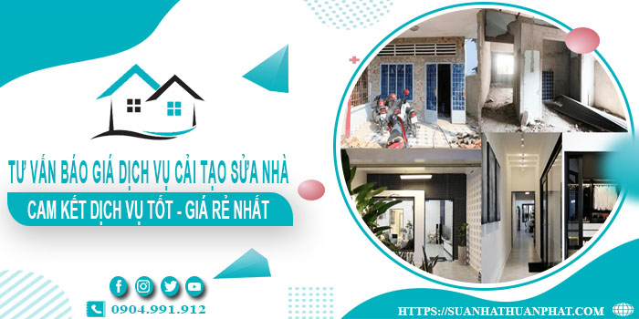 Công ty tư vấn báo giá dịch vụ cải tạo sửa nhà tại Thuận An giá rẻ