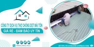 Công ty dịch vụ thợ chống dột mái tôn tại Củ Chi【Uy tín nhất】