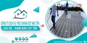 Công ty dịch vụ thợ chống dột mái tôn tại Đồng Nai - Uy tín nhất