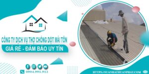 Công ty dịch vụ thợ chống dột mái tôn tại Long Thành【Uy tín】