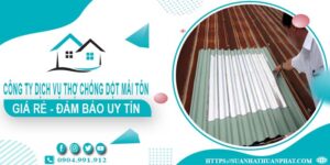 Công ty dịch vụ thợ chống dột mái tôn tại Tp Thuận An【Uy tín】