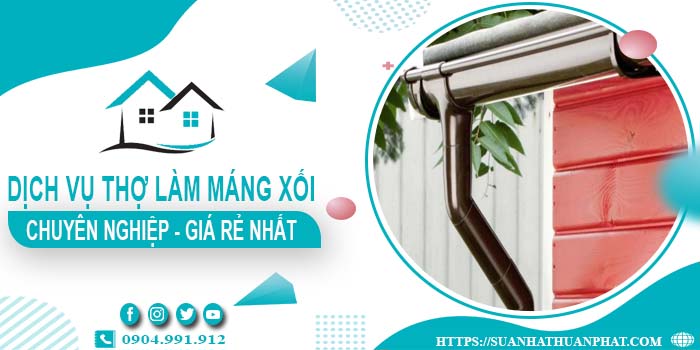 Báo giá dịch vụ thợ làm máng xối tại Nha Trang【Chỉ 199k/m】