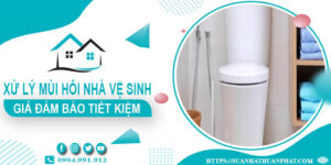 Báo giá xử lý mùi hôi nhà vệ sinh tại Bà Rịa【Tiết kiệm 10%】