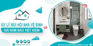 Giá xử lý mùi hôi nhà vệ sinh tại Đồng Tháp【Tiết kiệm 10%】