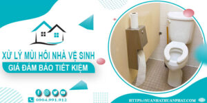 Giá xử lý mùi hôi nhà vệ sinh tại Hoàn Kiếm【Tiết kiệm 10%】