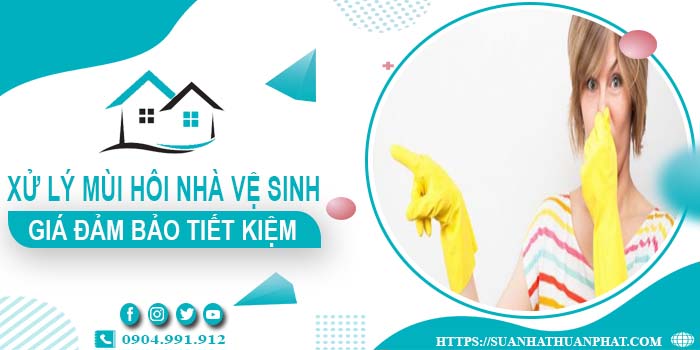 Giá xử lý mùi hôi nhà vệ sinh tại Lâm Đồng【Tiết kiệm 10%】