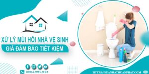 Báo giá xử lý mùi hôi nhà vệ sinh tại Rạch Giá【Tiết kiệm 10%】