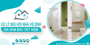 Báo giá xử lý mùi hôi nhà vệ sinh tại Tân Phú【Tiết kiệm 10%】