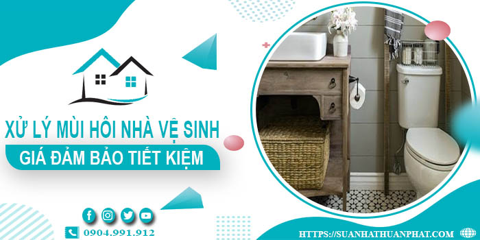 Báo giá xử lý mùi hôi nhà vệ sinh tại Tây Ninh【Tiết kiệm 10%】