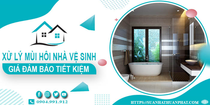 Báo giá xử lý mùi hôi nhà vệ sinh tại Ứng Hòa【Tiết kiệm 10%】
