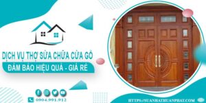 Dịch vụ thợ sửa chữa cửa gỗ tại Bình Tân【Bảo hành 2 năm】