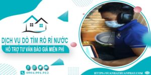 Hỗ trợ tư vấn giá dò tìm rò rỉ nước tại Bình Chánh【Miễn phí】