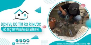 Hỗ trợ tư vấn báo giá dò tìm rò rỉ nước tại Tây Ninh - Miễn phí