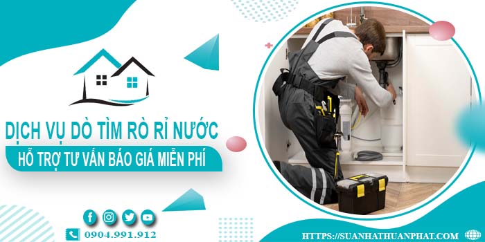 Hỗ trợ tư vấn giá dò tìm rò rỉ nước tại Tp Tân An【Miễn phí】
