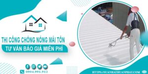 Tư vấn báo giá chống nóng mái tôn tại Long An miễn phí 100%