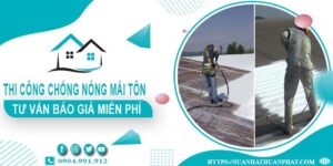 Tư vấn báo giá chống nóng mái tôn tại Long Thành【Miễn phí】