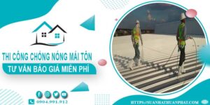 Tư vấn báo giá chống nóng mái tôn tại Quận 11 miễn phí 100%