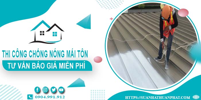 Tư vấn báo giá chống nóng mái tôn tại Quận 5 miễn phí 100%