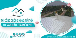 Tư vấn báo giá chống nóng mái tôn tại Tân Uyên miễn phí 100%