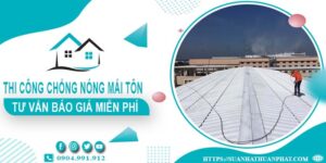 Tư vấn báo giá chống nóng mái tôn tại Tp Thuận An【Miễn phí】