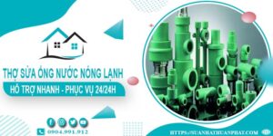 Thợ sửa ống nước nóng lạnh tại Quận 1 - 【Phục Vụ 24/24h】