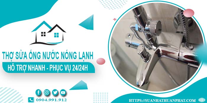 Thợ sửa ống nước nóng lạnh tại Quận 12 - 【Phục Vụ 24/24h】