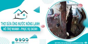 Thợ sửa ống nước nóng lạnh tại Quận 6 - 【Phục Vụ 24/24h】