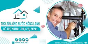 Thợ sửa ống nước nóng lạnh tại Quận 8 - 【Phục Vụ 24/24h】
