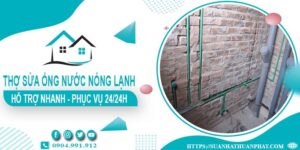 Thợ sửa ống nước nóng lạnh tại Tân Phú -【Phục vụ 24/24h】