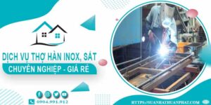 Chi phí dịch vụ thợ hàn Inox, sắt tại nhà Bình Chánh【Chỉ từ 199k】