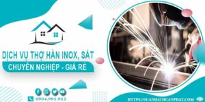 Chi phí dịch vụ thợ hàn Inox, sắt tại nhà Bình Dương【Chỉ từ 199k】