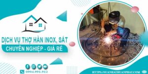 Chi phí dịch vụ thợ hàn Inox, sắt tại nhà Bình Thạnh【Chỉ từ 199k】