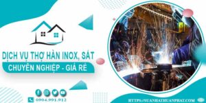 Chi phí dịch vụ thợ hàn Inox, sắt tại nhà Củ Chi【Chỉ từ 199k】