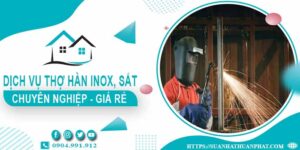 Chi phí dịch vụ thợ hàn Inox, sắt tại nhà Long An【Chỉ từ 199k】