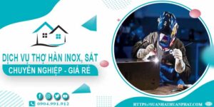 Chi phí dịch vụ thợ hàn Inox, sắt tại nhà Nhà Bè【Chỉ từ 199k】