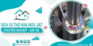 Chi phí dịch vụ thợ hàn Inox, sắt tại nhà Quận 1【Chỉ từ 199k】