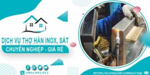 Chi phí dịch vụ thợ hàn Inox, sắt tại nhà Quận 3【Chỉ từ 199k】