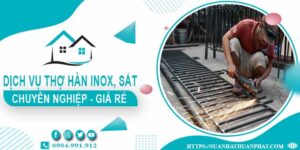 Chi phí dịch vụ thợ hàn Inox, sắt tại nhà Quận 6【Chỉ từ 199k】