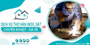 Chi phí dịch vụ thợ hàn Inox, sắt tại nhà Tân Bình【Chỉ từ 199k】