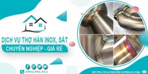 Chi phí dịch vụ thợ hàn Inox, sắt tại nhà Thủ Dầu Một【Chỉ từ 199k】