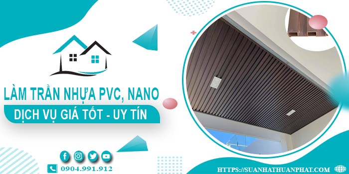 Bảng giá trần nhựa PVC, Nano tại Đồng Nai -【Cập Nhật 2025】