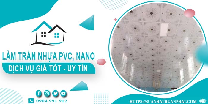 Bảng giá trần nhựa PVC, Nano tại Long An -【Cập Nhật 2025】