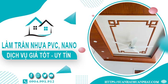 Bảng giá trần nhựa PVC, Nano tại Long Khánh -【Cập Nhật 2025】