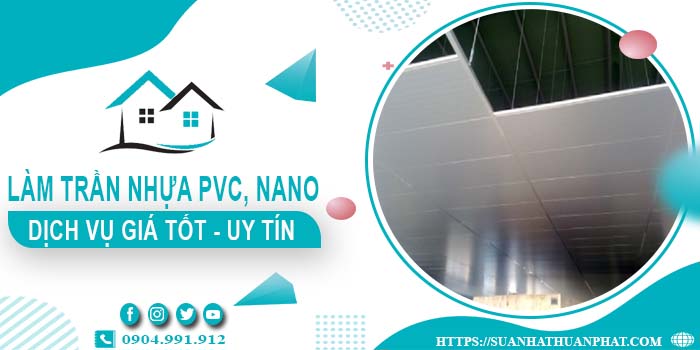 Bảng giá trần nhựa PVC, Nano tại Nhơn Trạch -【Cập Nhật 2025】