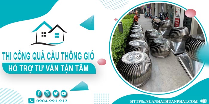 Hỗ trợ tư vấn quả cầu thông gió tại Bình Tân【Lh 0904991912】
