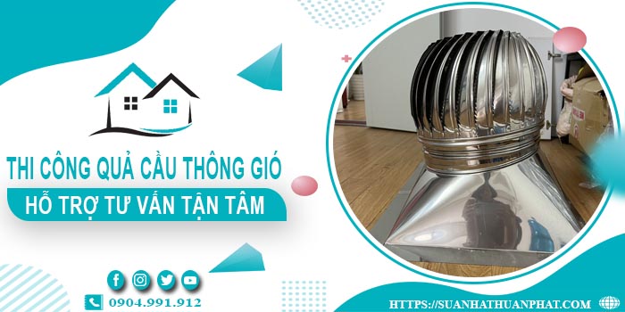 Hỗ trợ tư vấn quả cầu thông gió tại Thủ Đức【Lh 0904991912】