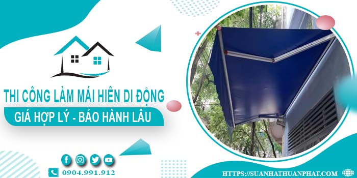 Chi phí thi công làm mái hiên di động tại Long An【Chỉ từ 199k】