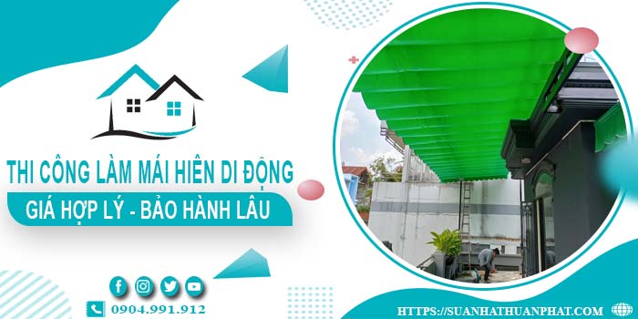 Chi phí thi công làm mái hiên di động tại Nhơn Trạch【Chỉ từ 199k】