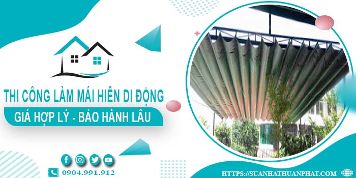 Chi phí thi công làm mái hiên di động tại Quận 12【Chỉ từ 199k】